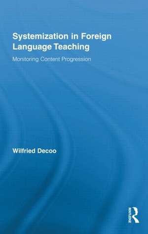 Systemization in Foreign Language Teaching: Monitoring Content Progression de Wilfried Decoo