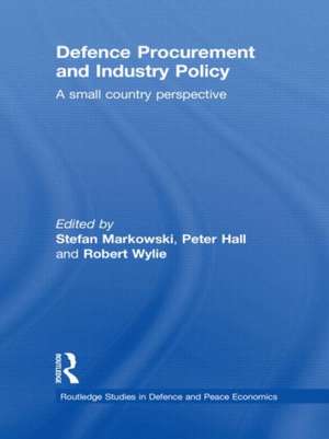 Defence Procurement and Industry Policy: A small country perspective de Stefan Markowski