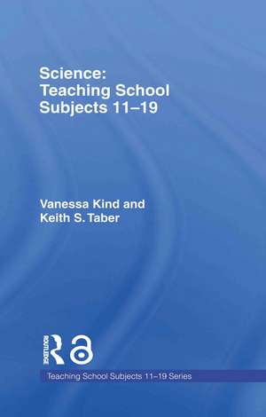 Science: Teaching School Subjects 11-19 de Vanessa Kind