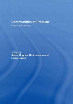 Communities of Practice: Critical Perspectives de Jason Hughes