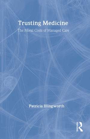 Trusting Medicine de Patricia Illingworth