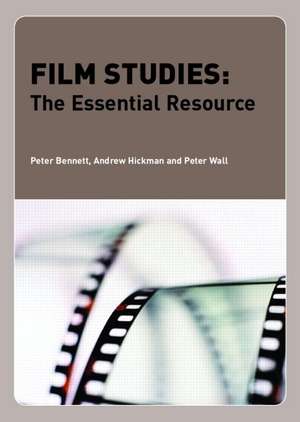 Film Studies: The Essential Resource de Peter Bennett