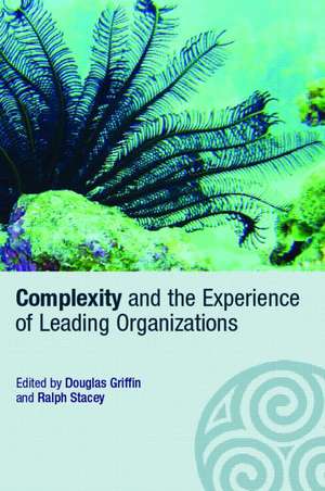 Complexity and the Experience of Leading Organizations de Douglas Griffin