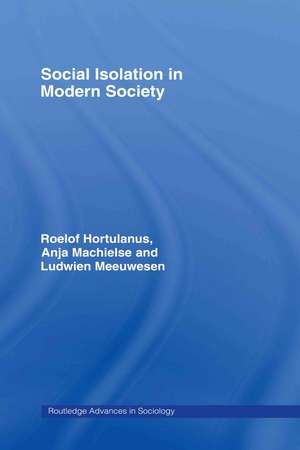 Social Isolation in Modern Society de Roelof Hortulanus