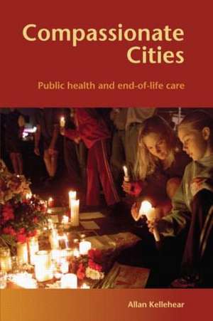 Compassionate Cities de Allan Kellehear