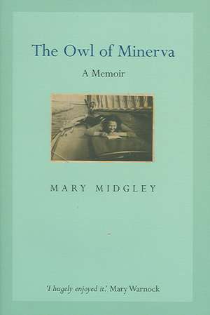 Owl of Minerva: A Memoir de Mary Midgley