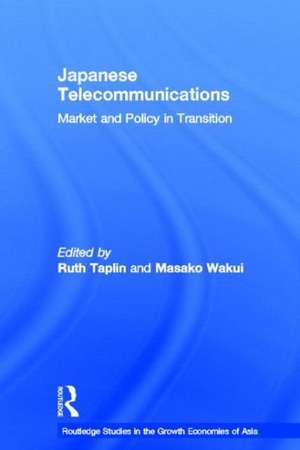 Japanese Telecommunications: Market and Policy in Transition de Ruth Taplin