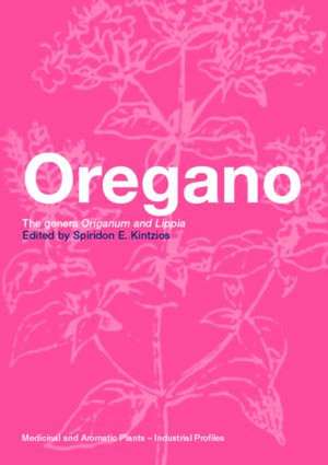 Oregano: The genera Origanum and Lippia de Spiridon E. Kintzios