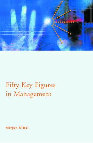 Fifty Key Figures in Management de Morgen Witzel