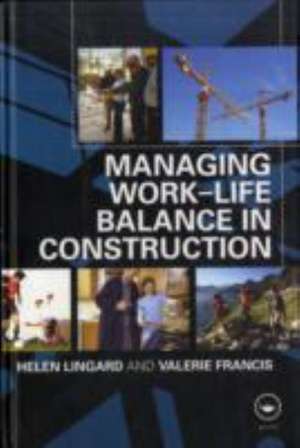 Managing Work-Life Balance in Construction de Helen Lingard