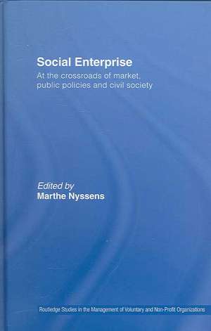 Social Enterprise: At the Crossroads of Market, Public Policies and Civil Society de Marthe Nyssens