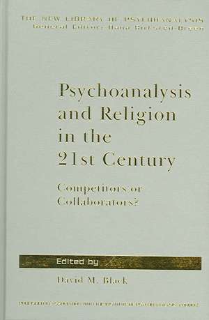 Psychoanalysis and Religion in the 21st Century: Competitors or Collaborators? de David M. Black