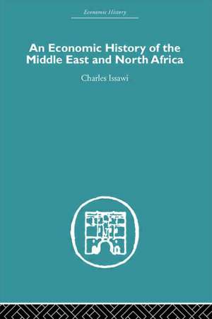 An Economic History of the Middle East and North Africa de Charles Issawi