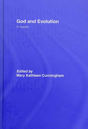 God and Evolution: A Reader de Mary Kathleen Cunningham