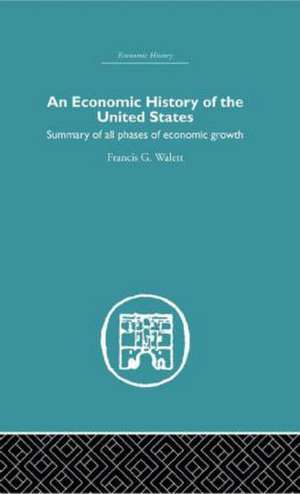 Economic History of the United States de Francis G. Walett