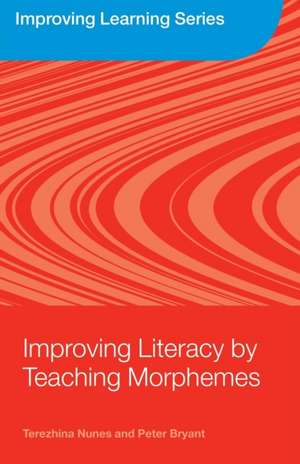 Improving Literacy by Teaching Morphemes de Terezinha Nunes