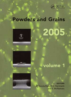 Powders and Grains 2005, Two Volume Set: Proceedings of the International Conference on Powders & Grains 2005, Stuttgart, Germany, 18-22 July 2005 de R. Garcia-Rojo