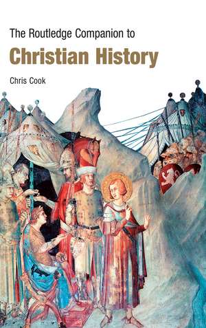 The Routledge Companion to Christian History de Chris Cook