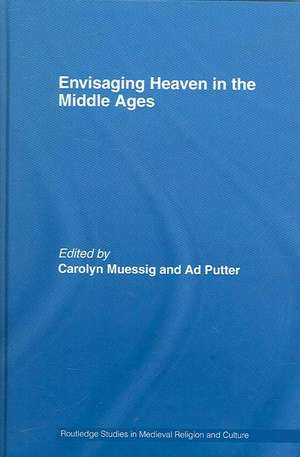 Envisaging Heaven in the Middle Ages de Carolyn Muessig