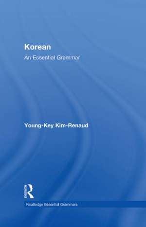 Korean: An Essential Grammar de Young-Key Kim-Renaud