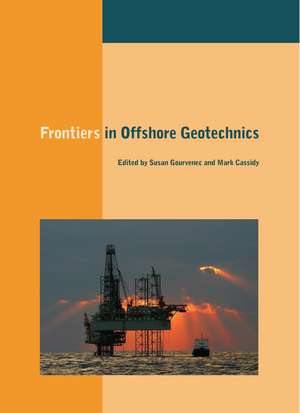 Frontiers in Offshore Geotechnics: Proceedings of the International Symposium on Frontiers in Offshore Geotechnics (IS-FOG 2005), 19-21 Sept 2005, Perth, WA, Australia de Susan Gourvenec