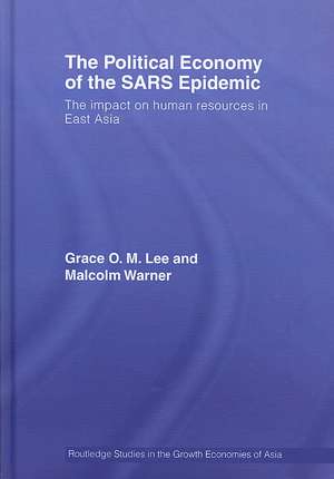 The Political Economy of the SARS Epidemic: The Impact on Human Resources in East Asia de Grace Lee