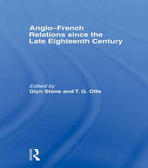 Anglo-French Relations since the Late Eighteenth Century de Glyn Stone