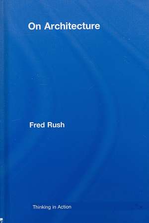 On Architecture de Fred Rush