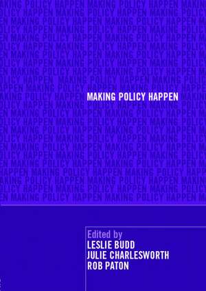 Making Policy Happen de Leslie Budd