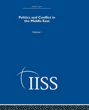 Politics and Conflict in the Middle East: Volume 1 de various