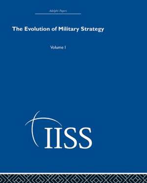 The Evolution of Military Strategy: Volume 1 de various