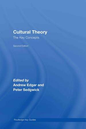 Cultural Theory: The Key Concepts de Andrew Edgar