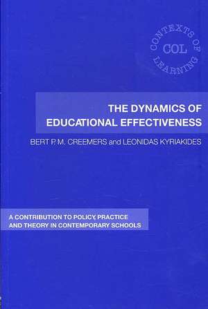 The Dynamics of Educational Effectiveness: A Contribution to Policy, Practice and Theory in Contemporary Schools de Bert Creemers