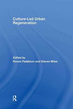 Culture-Led Urban Regeneration de Ronan Paddison