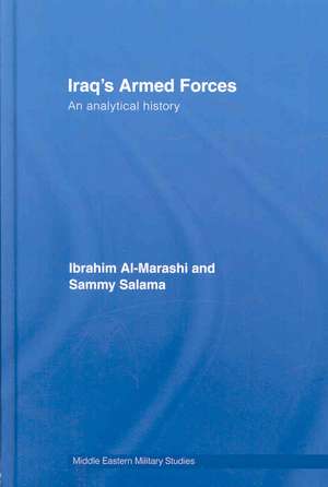 Iraq's Armed Forces: An Analytical History de Ibrahim Al-Marashi