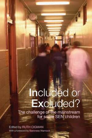 Included or Excluded?: The Challenge of the Mainstream for Some SEN Children de Ruth Cigman