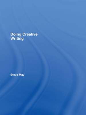 Doing Creative Writing de Steve May