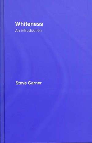 Whiteness: An Introduction de Steve Garner