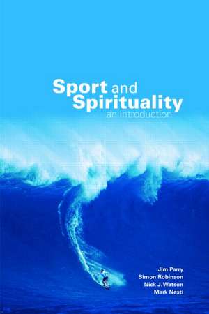 Sport and Spirituality: An Introduction de Jim Parry