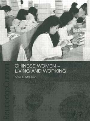 Chinese Women - Living and Working de Anne McLaren