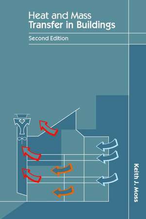 Heat and Mass Transfer in Buildings de Keith J. Moss