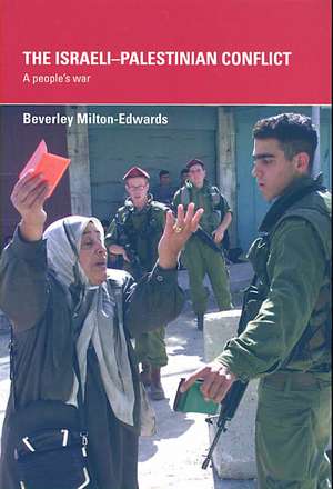 The Israeli-Palestinian Conflict: A People's War de Beverley Milton-Edwards