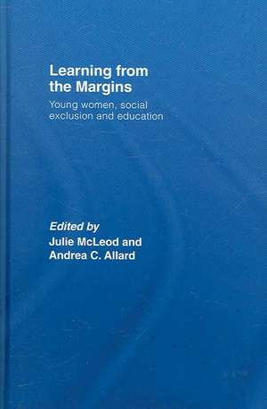 Learning from the Margins: Young Women, Social Exclusion and Education de Julie McLeod