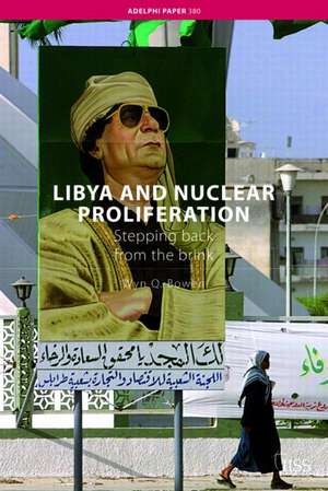 Libya and Nuclear Proliferation: Stepping Back from the Brink de Wyn Q. Bowen