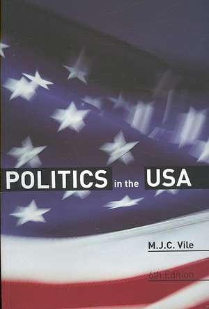 Politics in the USA de M. J. C. Vile