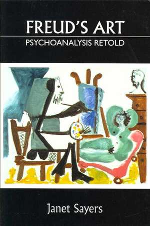 Freud's Art - Psychoanalysis Retold de Janet Sayers