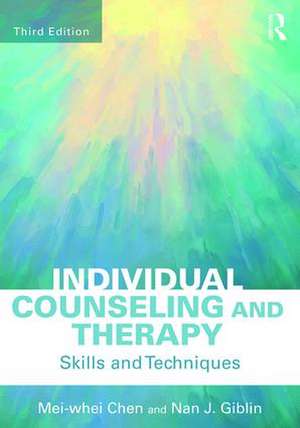 Individual Counseling and Therapy: Skills and Techniques de Mei-whei Chen