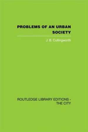 Problems of an Urban Society: The Social Framework of Planning de J.B. Cullingworth