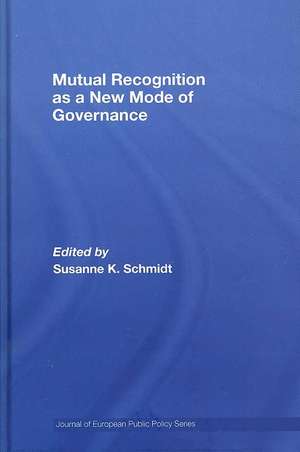 Mutual Recognition as a New Mode of Governance de Susanne Schmidt