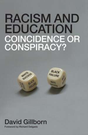 Racism and Education: Coincidence or Conspiracy? de David Gillborn